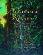Ayahuasca Reader : Encounters with the Amazon's Sacred Vine - cover image