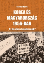 Csoma Mózes: Korea és Magyarország 1956-ban - borítókép