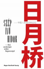 Szép ívű hidak – Kínai személyiségek emlékei Magyarországról - borító