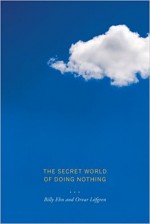Orvar Löfgren, Billy Ehn: The Secret World of Doing Nothing - cover image