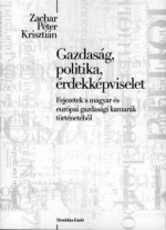 Zachar Péter Krisztián: Gazdaság, politika, érdekképviselet - borítókép